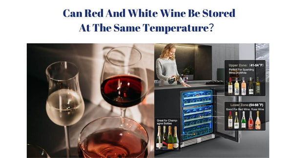 Can Red And White Wine Be Stored At The Same Temperature？