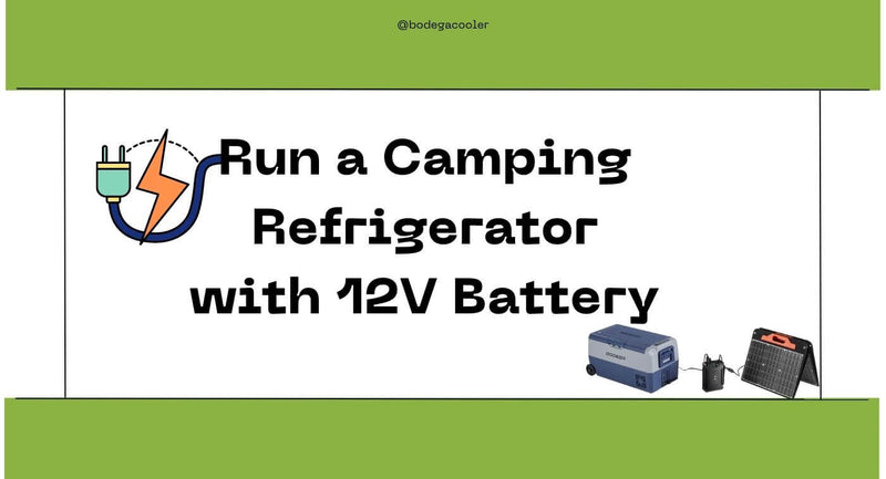 Can a 12-Volt Battery Run a Camping Refrigerator?