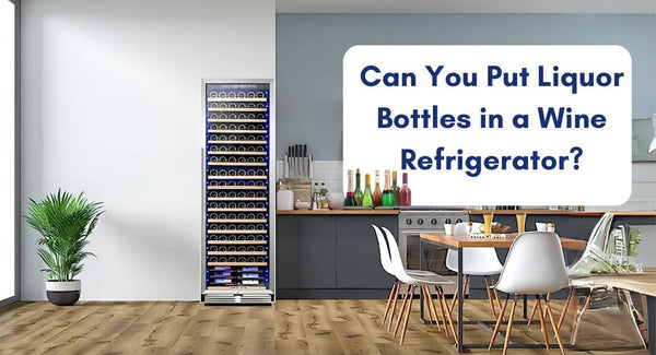 Can You Put Liquor Bottles in a Wine Refrigerator?
