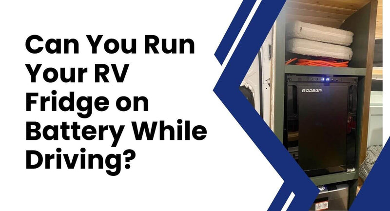 Can You Run Your RV Fridge on Battery While Driving?