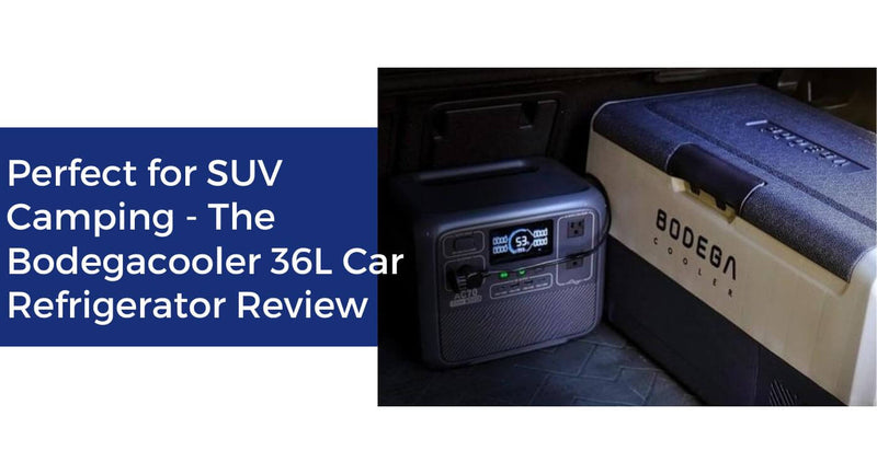 Perfect for SUV Camping - The Bodegacooler 36L Car Refrigerator Review