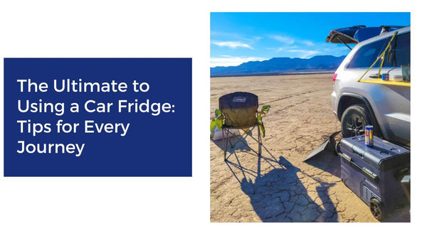 The Ultimate to Using a Car Fridge: Tips for Every Journey EP.8