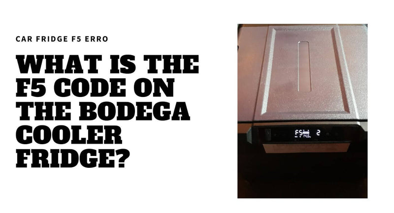 What Is The F5 Code On The Bodega Cooler Fridge?