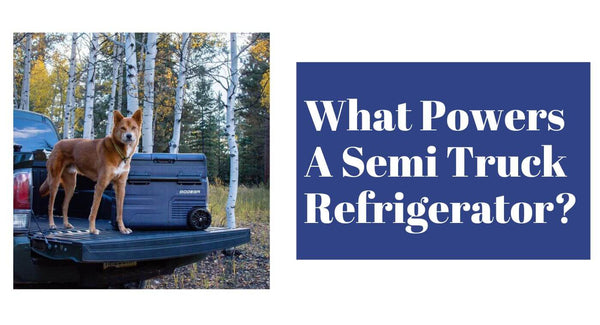 What Powers A Semi Truck Refrigerator?