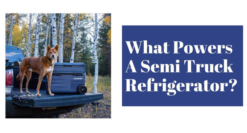 What Powers A Semi Truck Refrigerator?