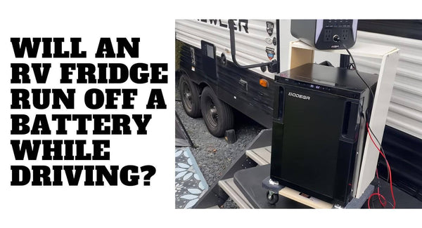 Will an RV Fridge Run Off a Battery While Driving?