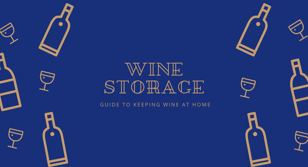 Wine Storage: Guide to Keeping Wine at Home
