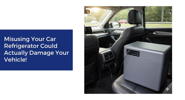 Misusing Your Car Refrigerator Could Actually Damage Your Vehicle!