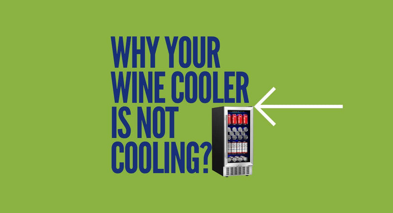 Why Your Wine Cooler Is Not Cooling?